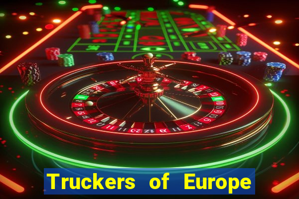 Truckers of Europe 3 dinheiro infinito